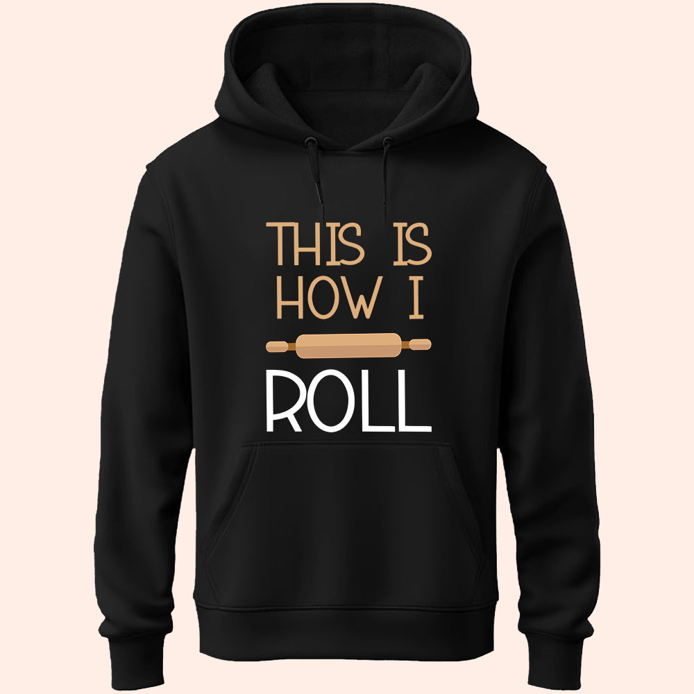 This Is How I Roll Unisex Hoodie
