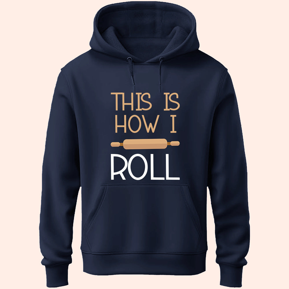 This Is How I Roll Unisex Hoodie