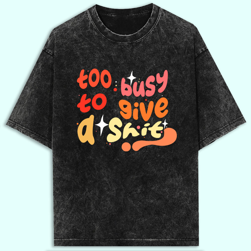 Too Busy Acid Wash Oversized T-Shirt
