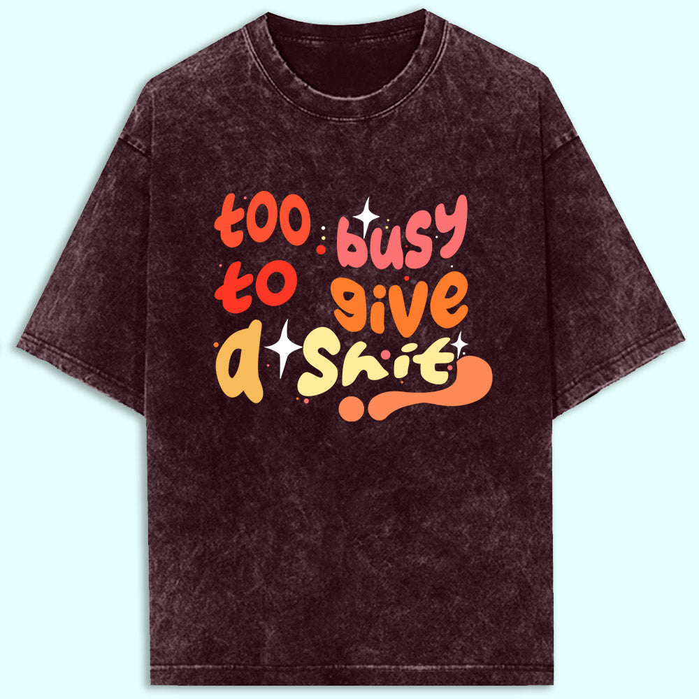 Too Busy Acid Wash Oversized T-Shirt