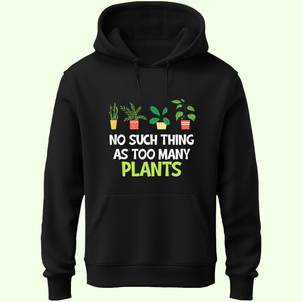 Too Many Plants Unisex Hoodie