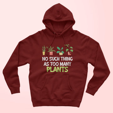 Too Many Plants Unisex Hoodie
