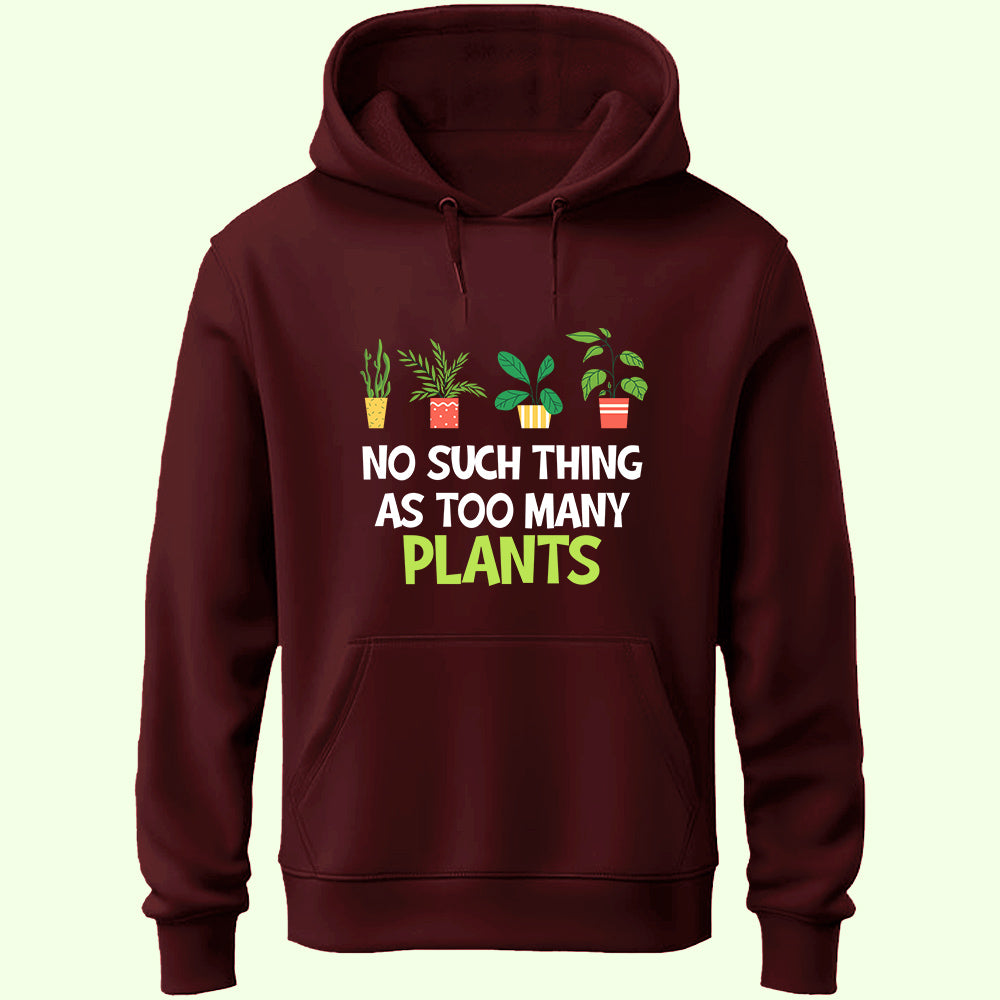 Too Many Plants Unisex Hoodie