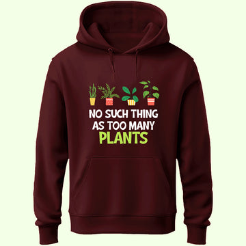 Too Many Plants Unisex Hoodie