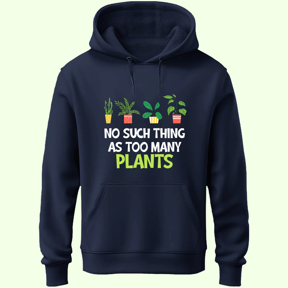 Too Many Plants Unisex Hoodie