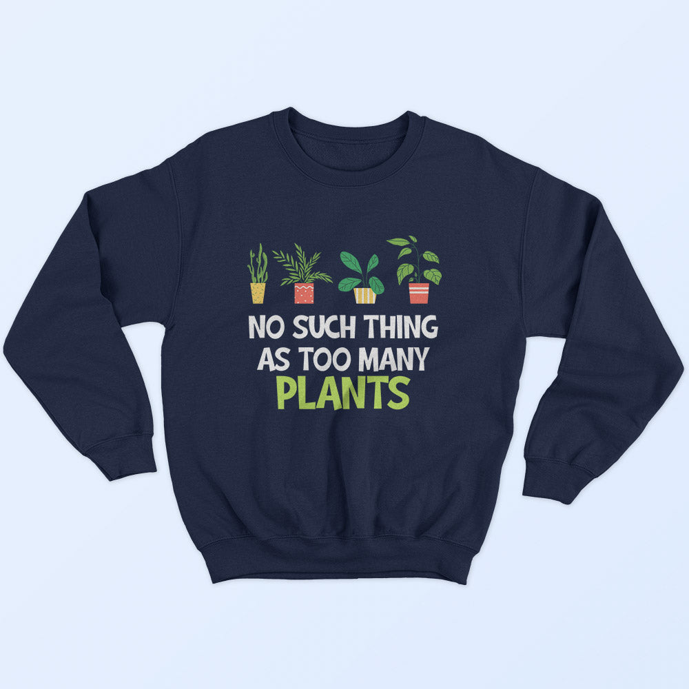 Too Many Plants Sweatshirt