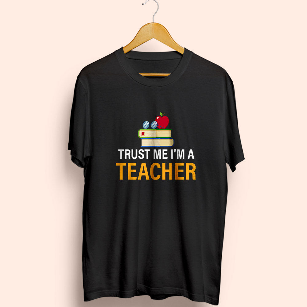 Trust Me Half Sleeve T-Shirt