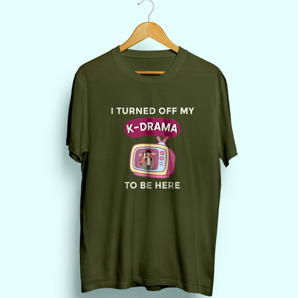 Turned Off My K-Drama Half Sleeve T-Shirt - Soul & Peace