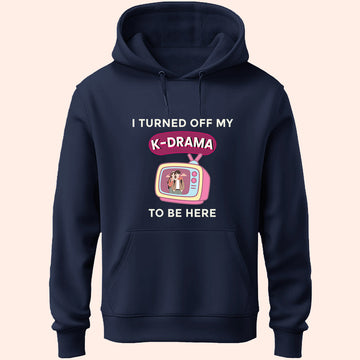 Turned Off My K-Drama Unisex Hoodie