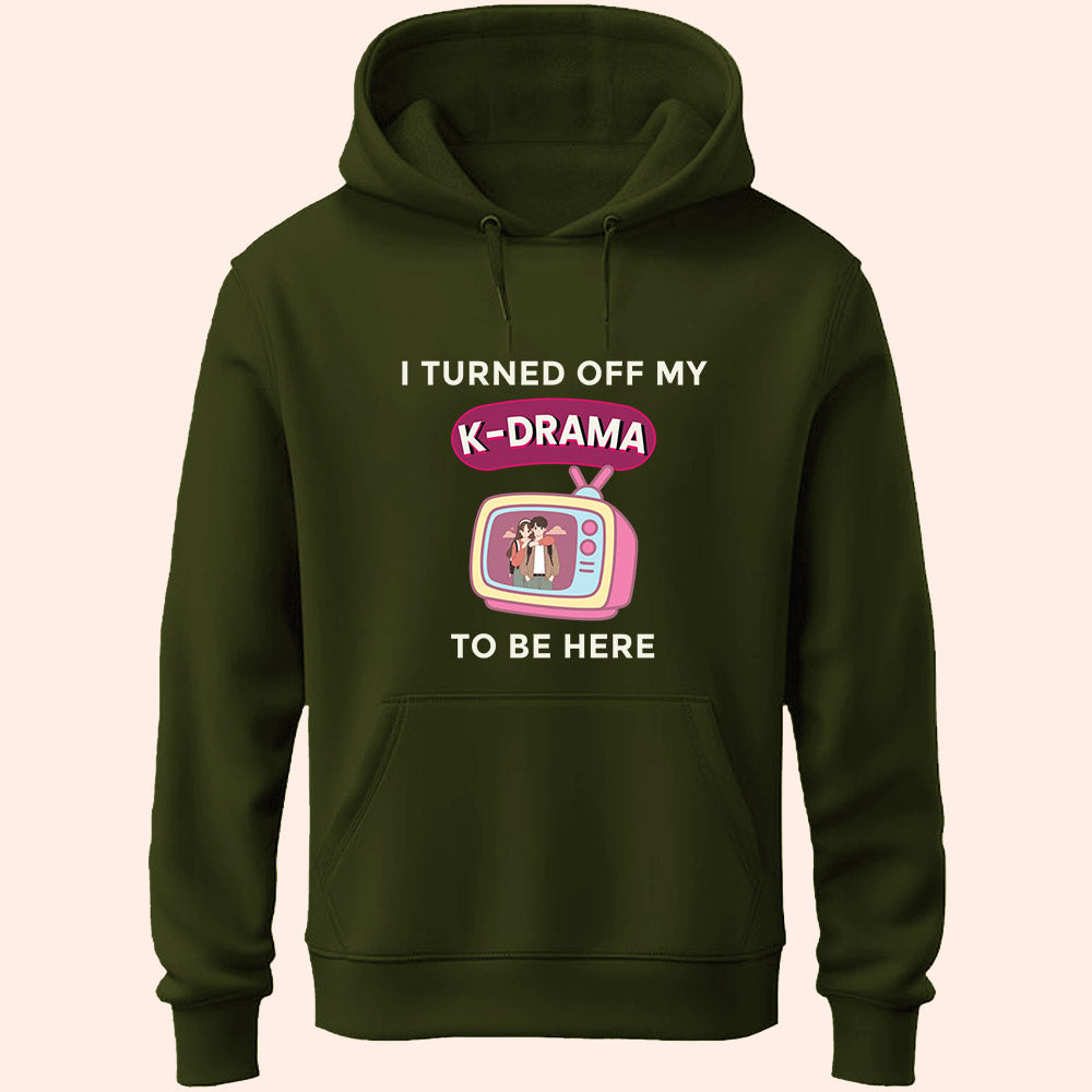 Turned Off My K-Drama Unisex Hoodie