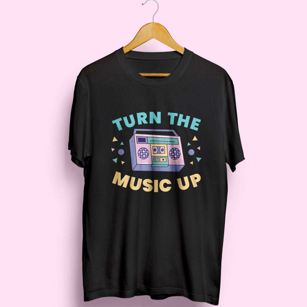 Turn The Music Up Half Sleeve T-Shirt