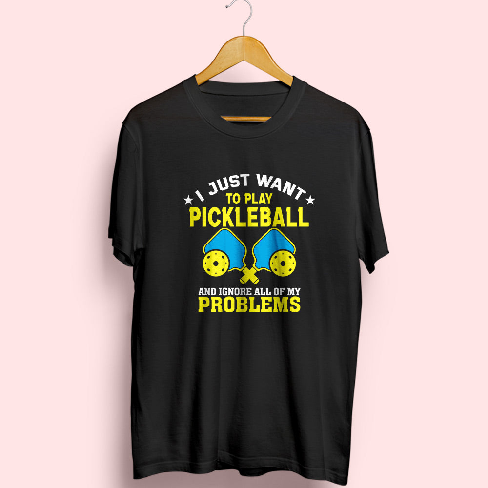 Want To Play Pickleball Half Sleeve T-Shirt