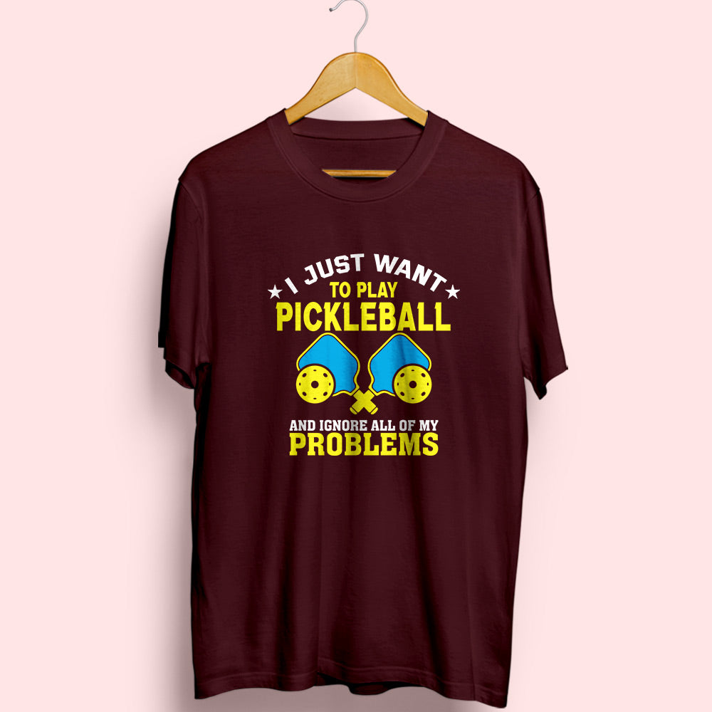 Want To Play Pickleball Half Sleeve T-Shirt