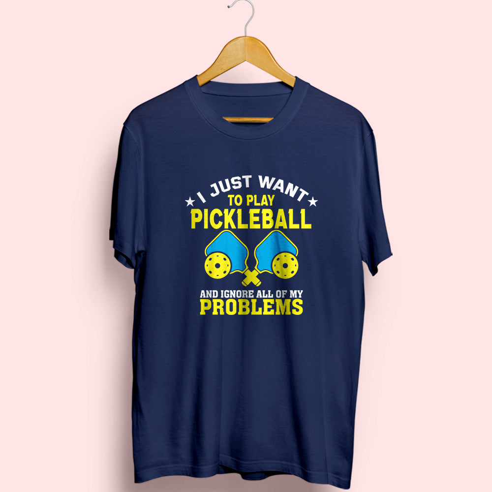 Want To Play Pickleball Half Sleeve T-Shirt