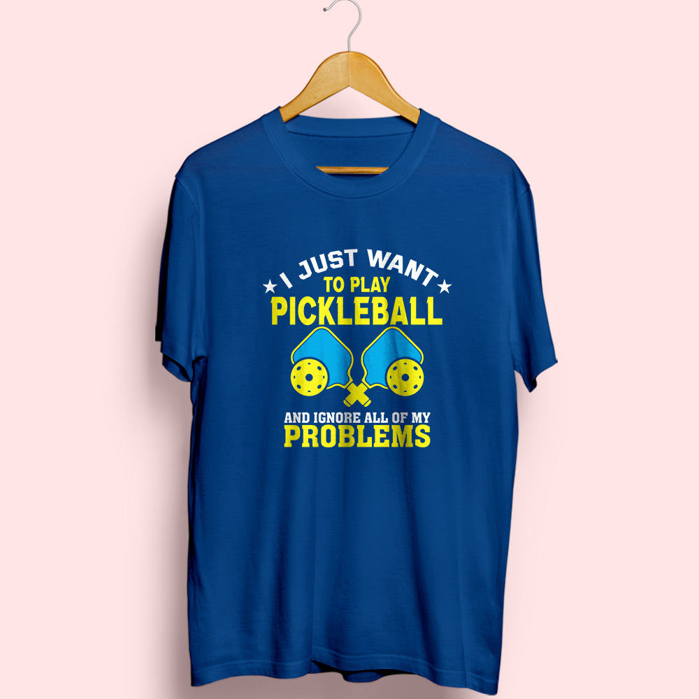 Want To Play Pickleball Half Sleeve T-Shirt