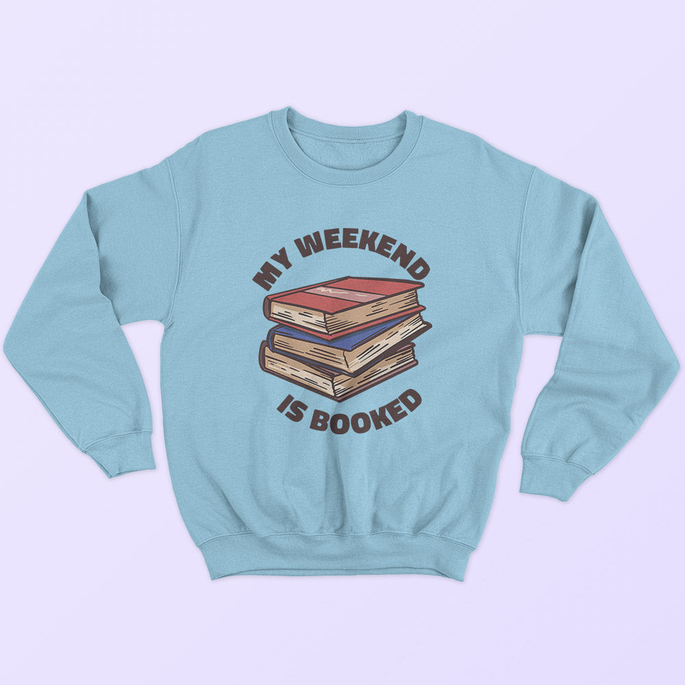 Weekend Is Booked Sweatshirt