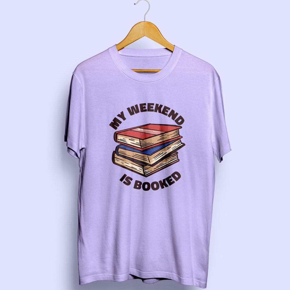 Weekend is Booked Half Sleeve T-Shirt - Soul & Peace
