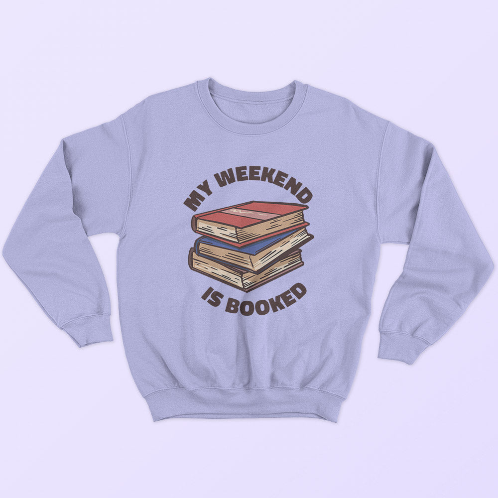 Weekend Is Booked Sweatshirt