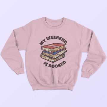 Weekend Is Booked Sweatshirt