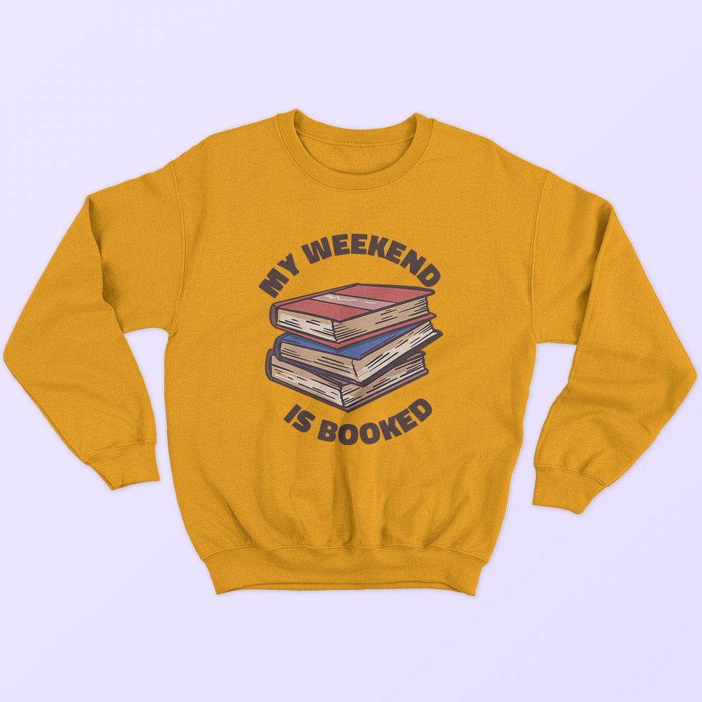 Weekend Is Booked Sweatshirt