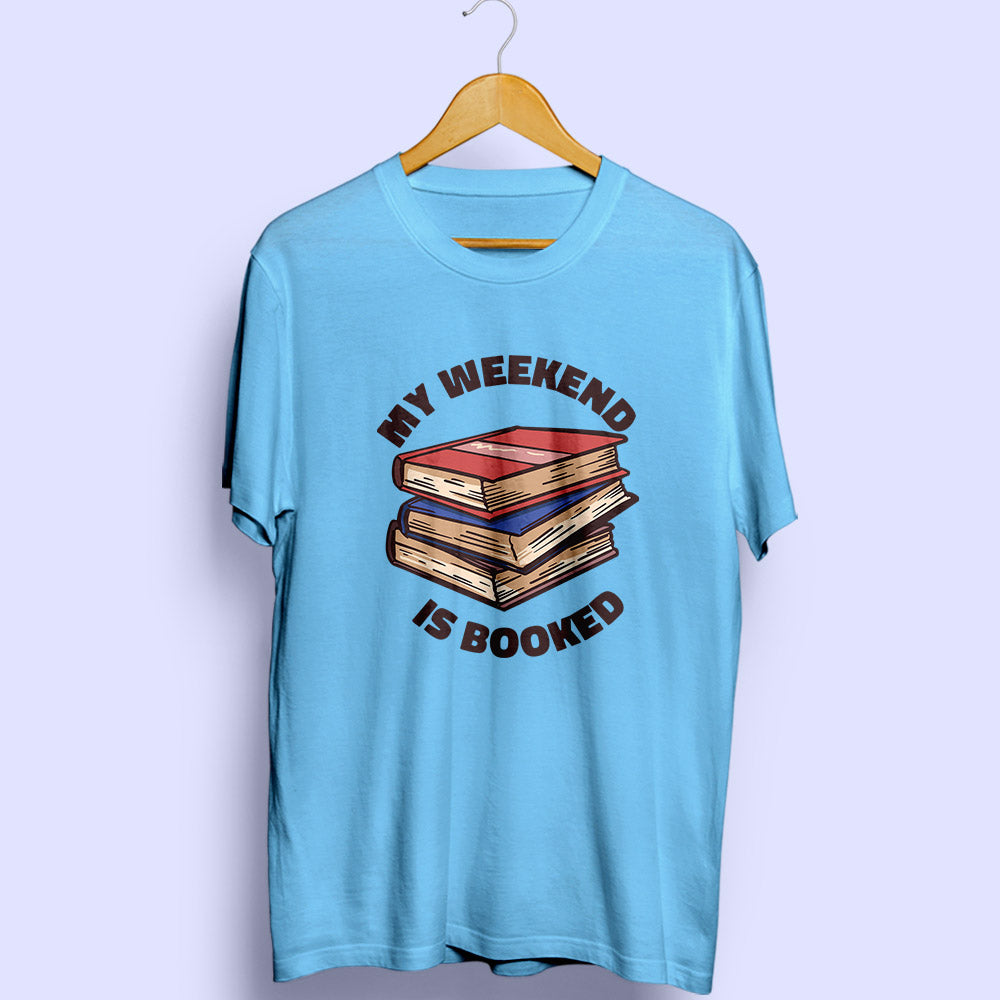 Weekend is Booked Half Sleeve T-Shirt - Soul & Peace