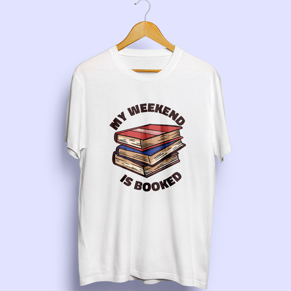 Weekend is Booked Half Sleeve T-Shirt - Soul & Peace