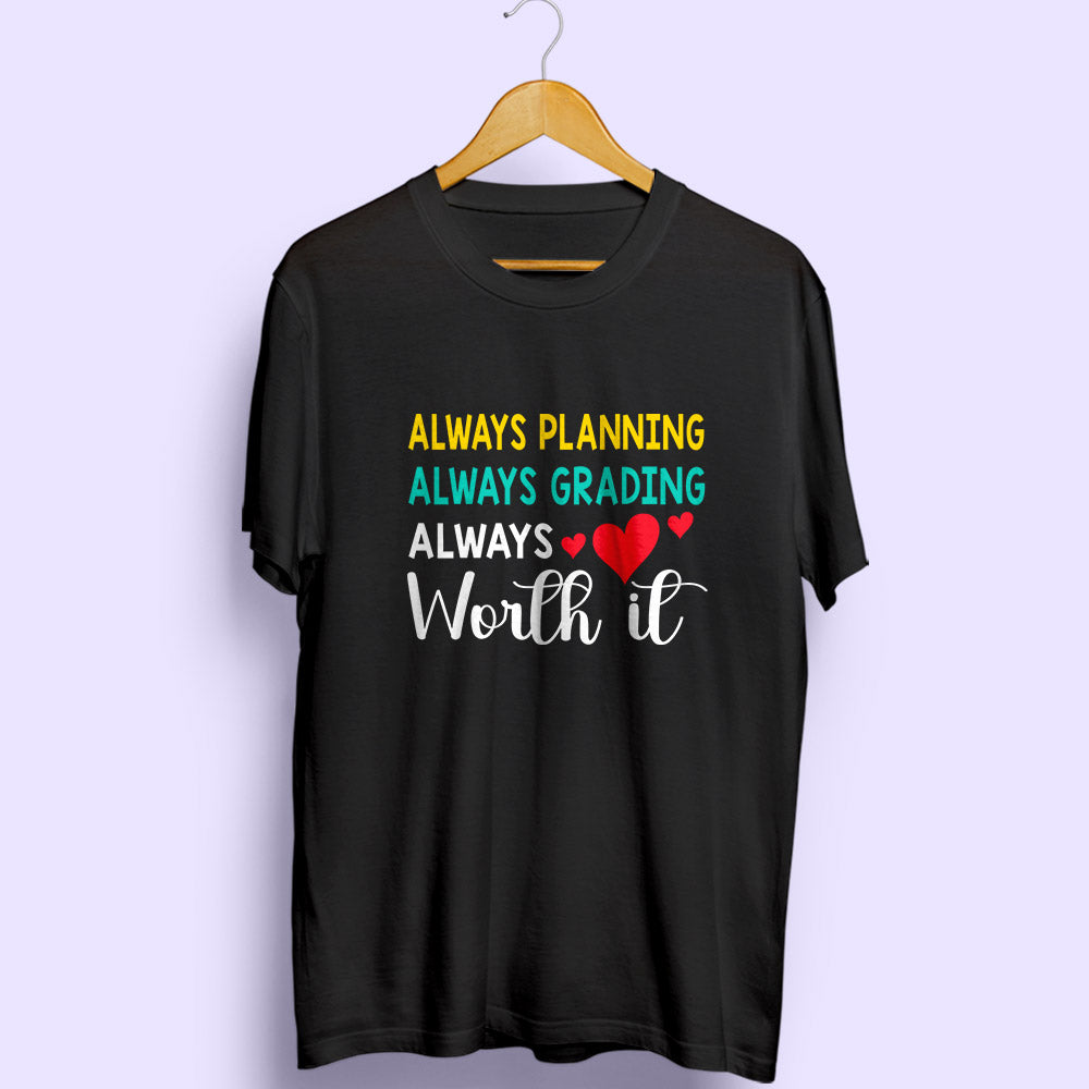 Worth It Half Sleeve T-Shirt