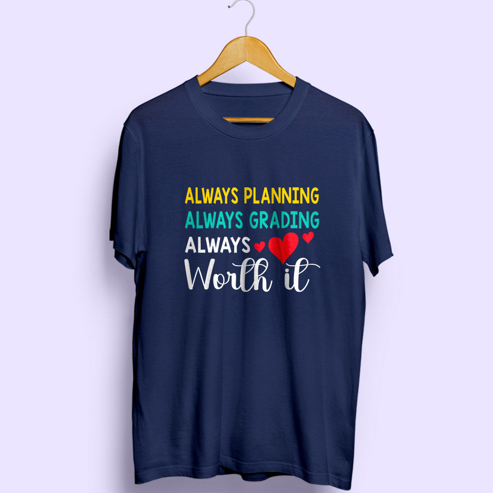 Worth It Half Sleeve T-Shirt