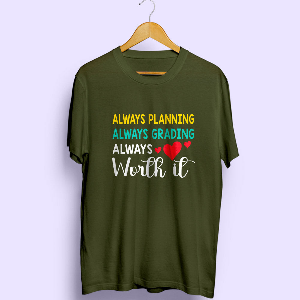 Worth It Half Sleeve T-Shirt
