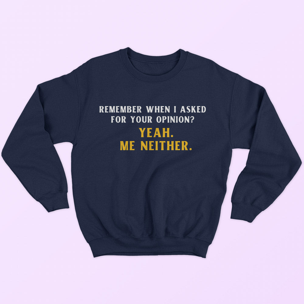 Your Opinion Sweatshirt