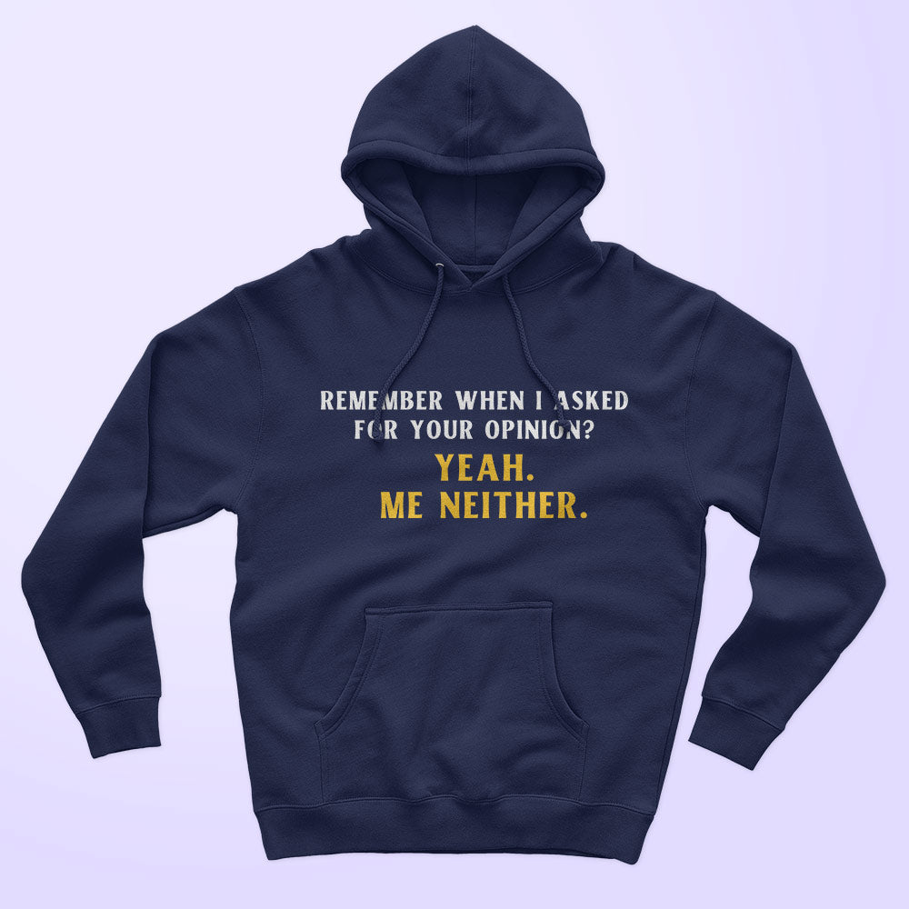 Your Opinion Unisex Hoodie