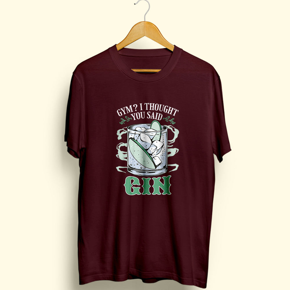 You Said Gin Half Sleeve T-Shirt