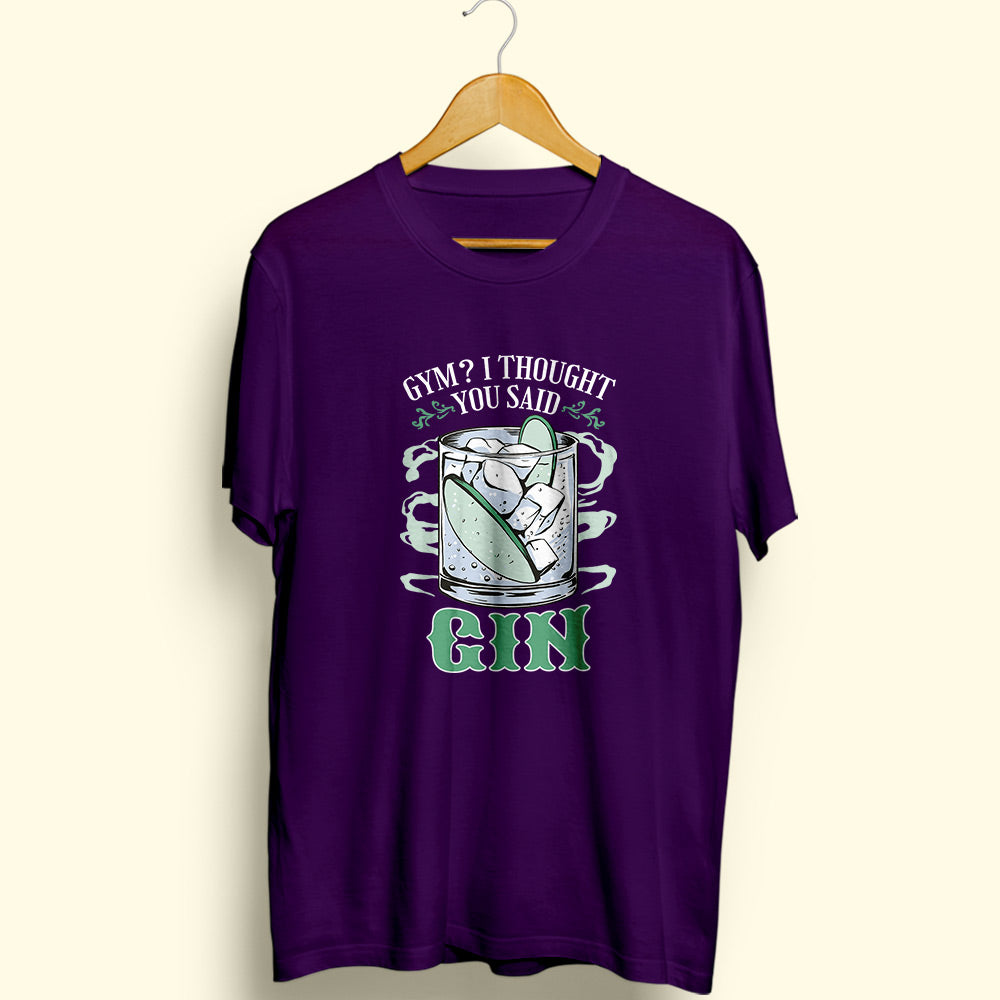 You Said Gin Half Sleeve T-Shirt
