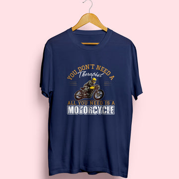 All You Need Is A Motorcycle Half Sleeve T-Shirt