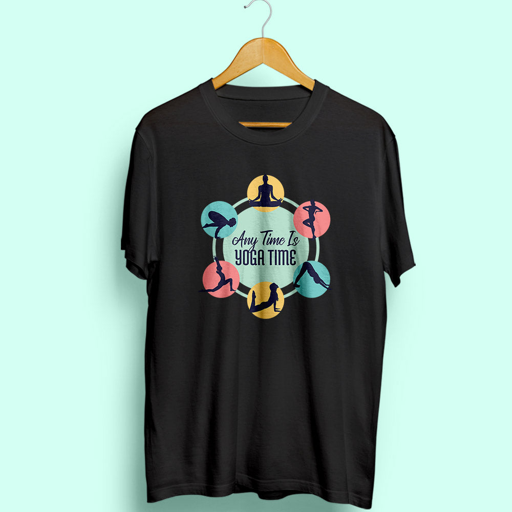 Any Time Is Yoga Time Half Sleeve T-Shirt - Soul & Peace