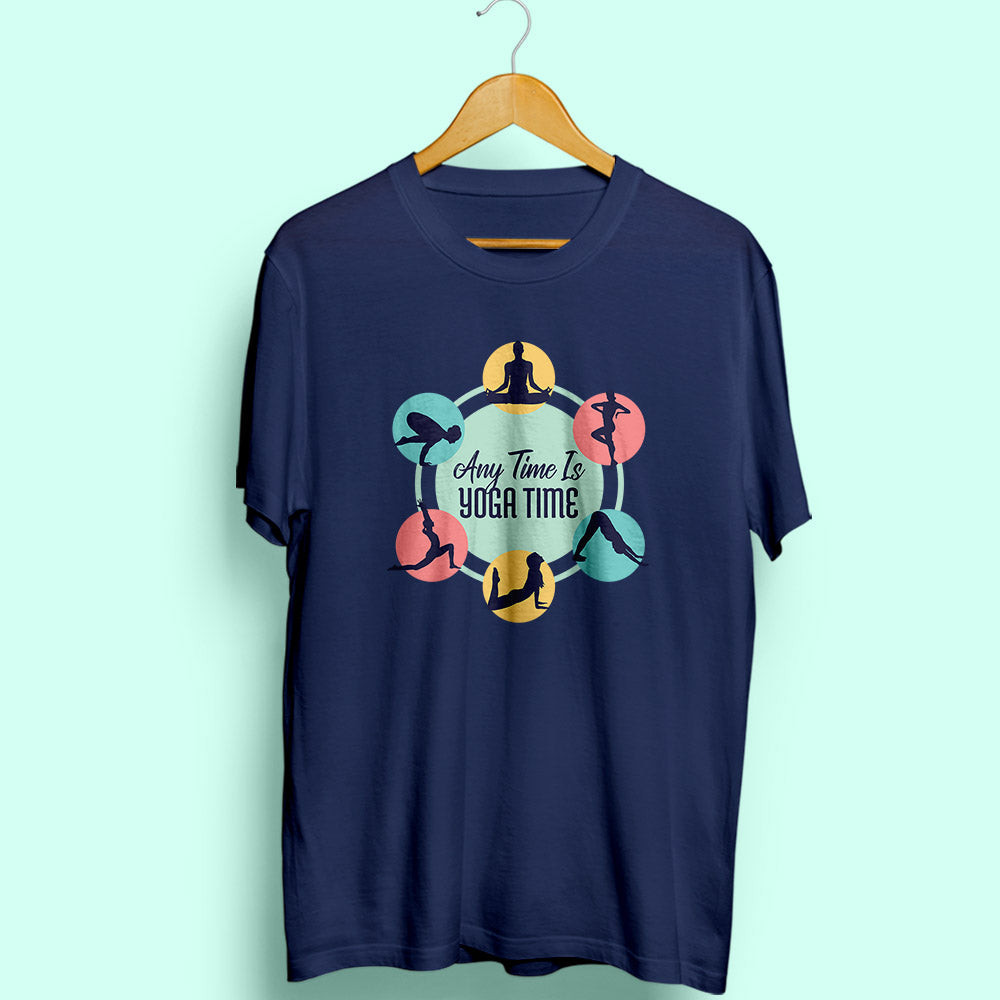 Any Time Is Yoga Time Half Sleeve T-Shirt - Soul & Peace