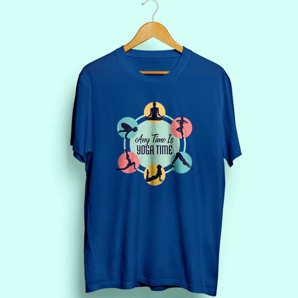 Any Time Is Yoga Time Half Sleeve T-Shirt - Soul & Peace