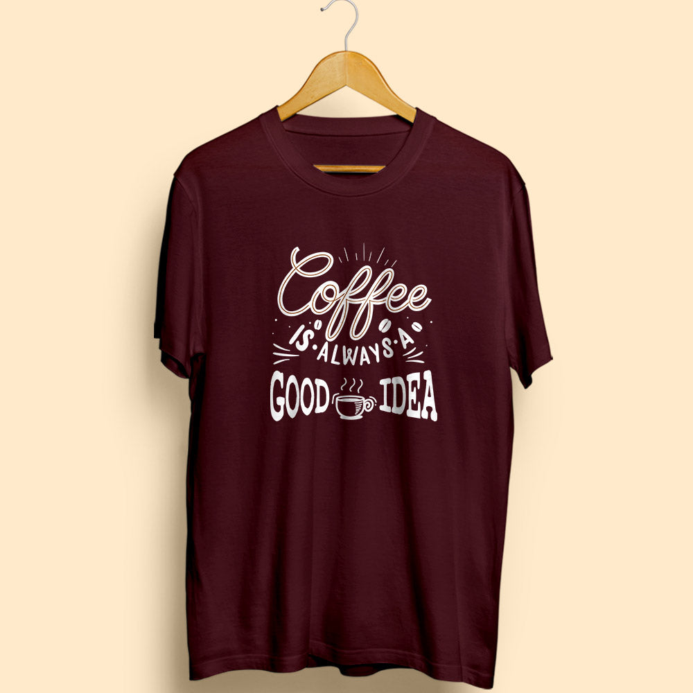Coffee Is Always A Good Idea - Soul & Peace