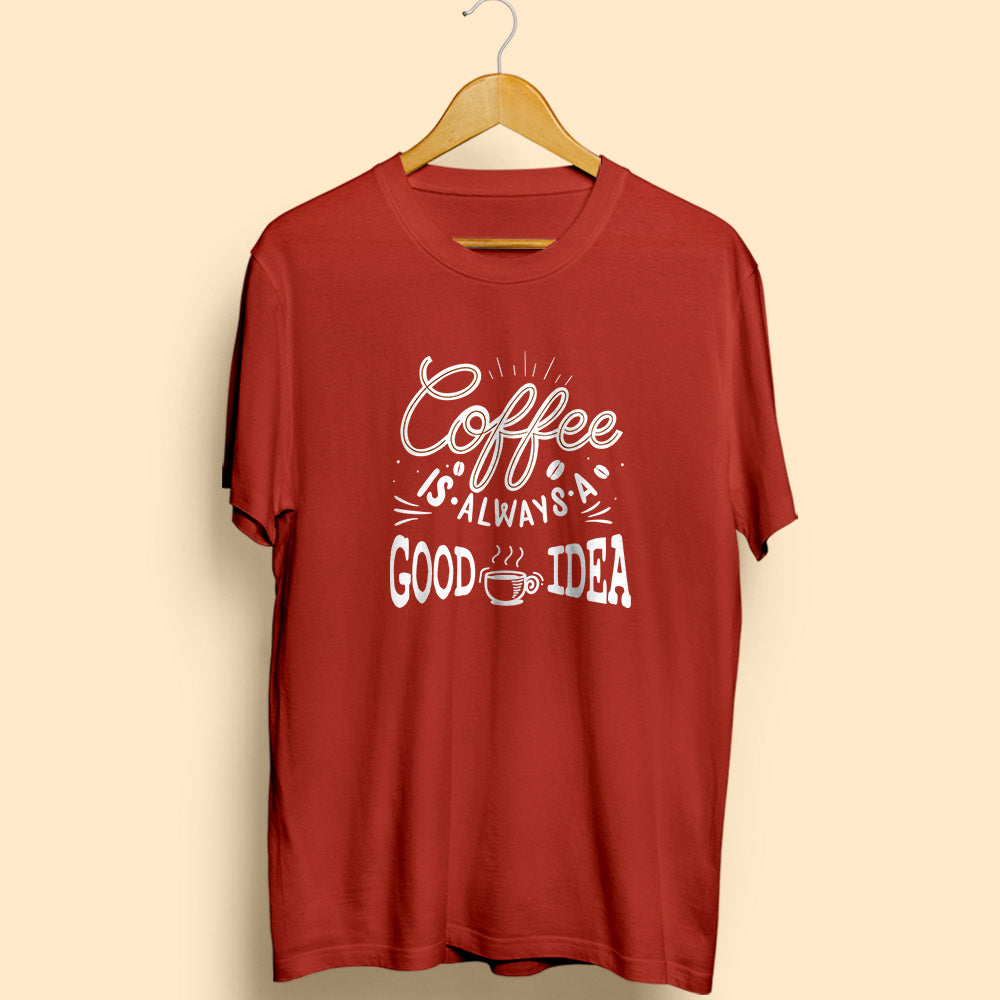 Coffee Is Always A Good Idea - Soul & Peace