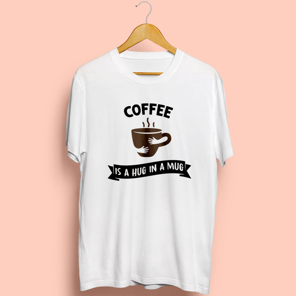 Coffee Is Hug Half Sleeve T-Shirt - Soul & Peace