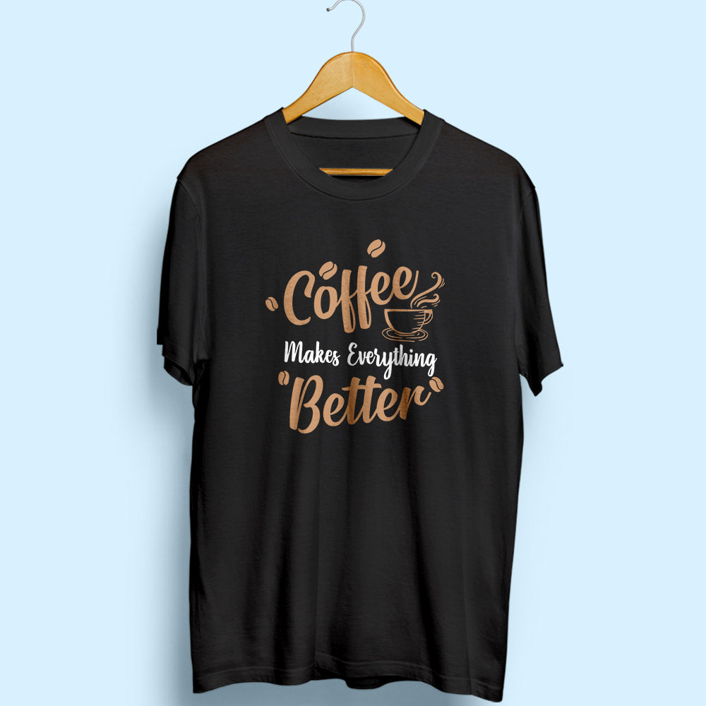 Coffee Makes Everything Better - Soul & Peace
