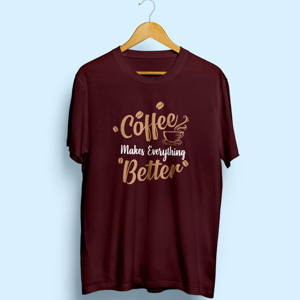 Coffee Makes Everything Better - Soul & Peace