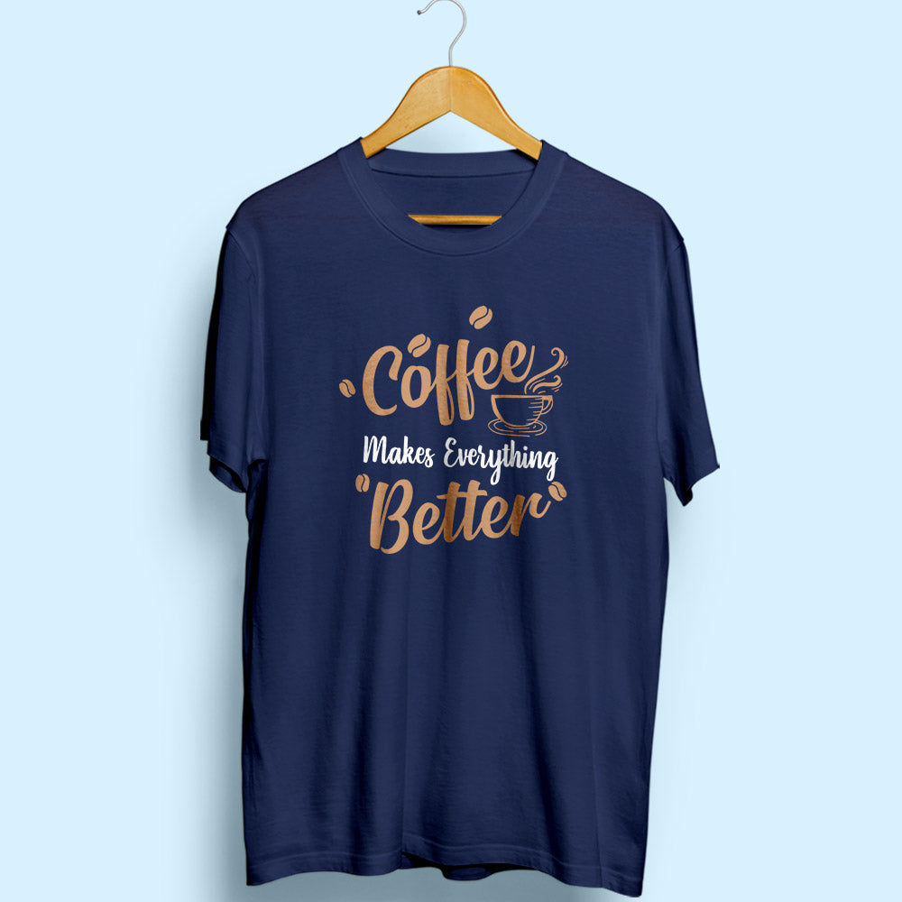 Coffee Makes Everything Better - Soul & Peace