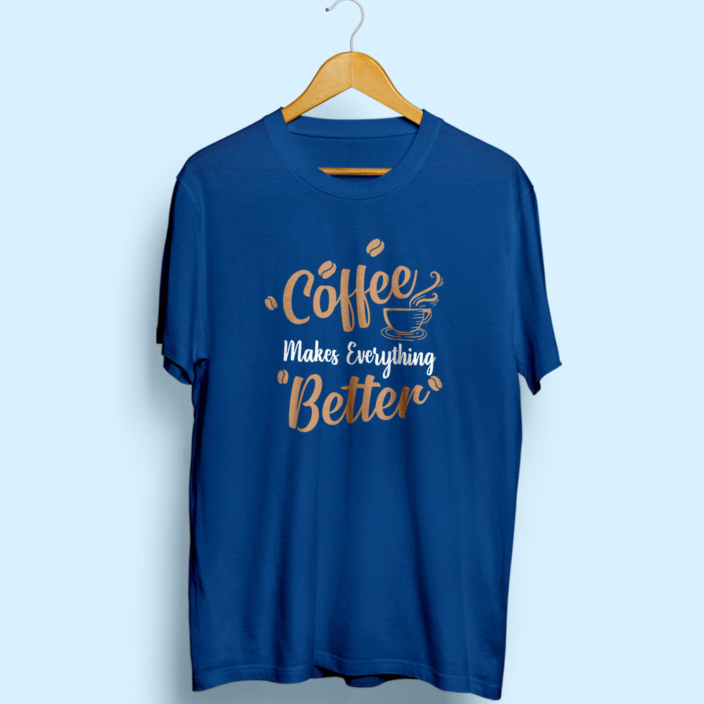 Coffee Makes Everything Better - Soul & Peace
