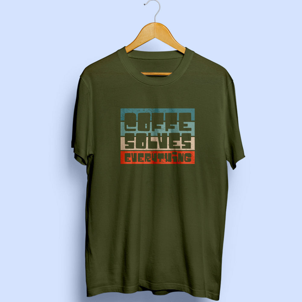 Coffee Solves Everything Half Sleeve T-Shirt - Soul & Peace