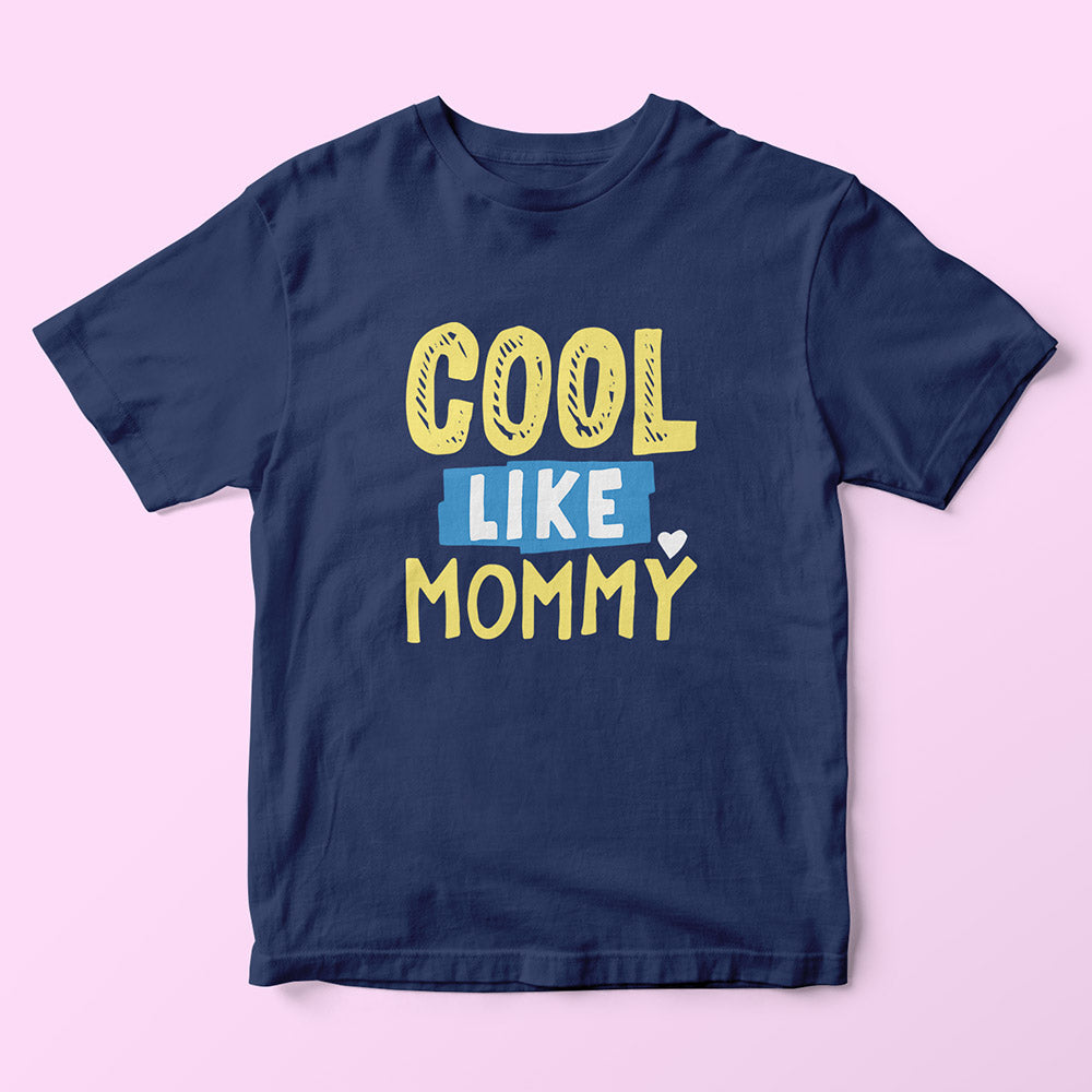 Cool Like Mommy Kids T-Shirt