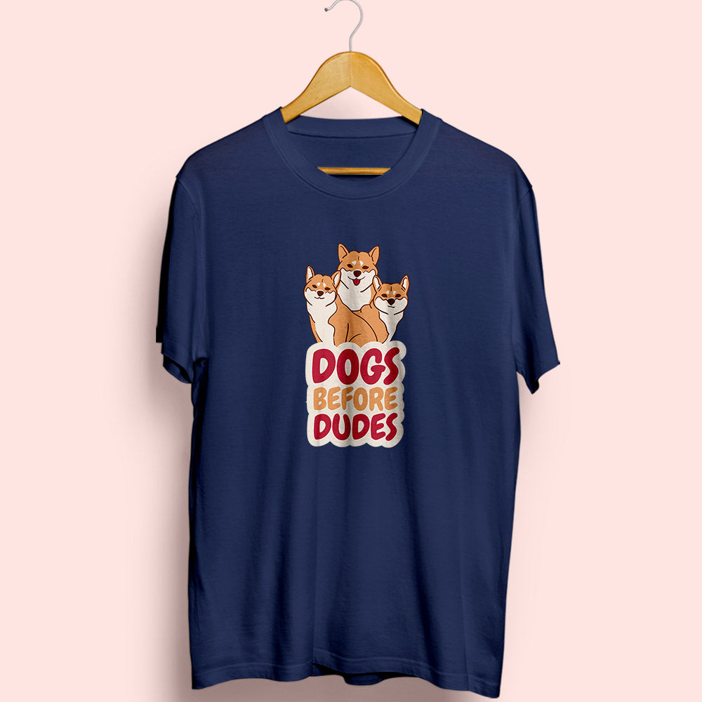 Dogs Before Dudes Half Sleeve T-Shirt - Soul & Peace