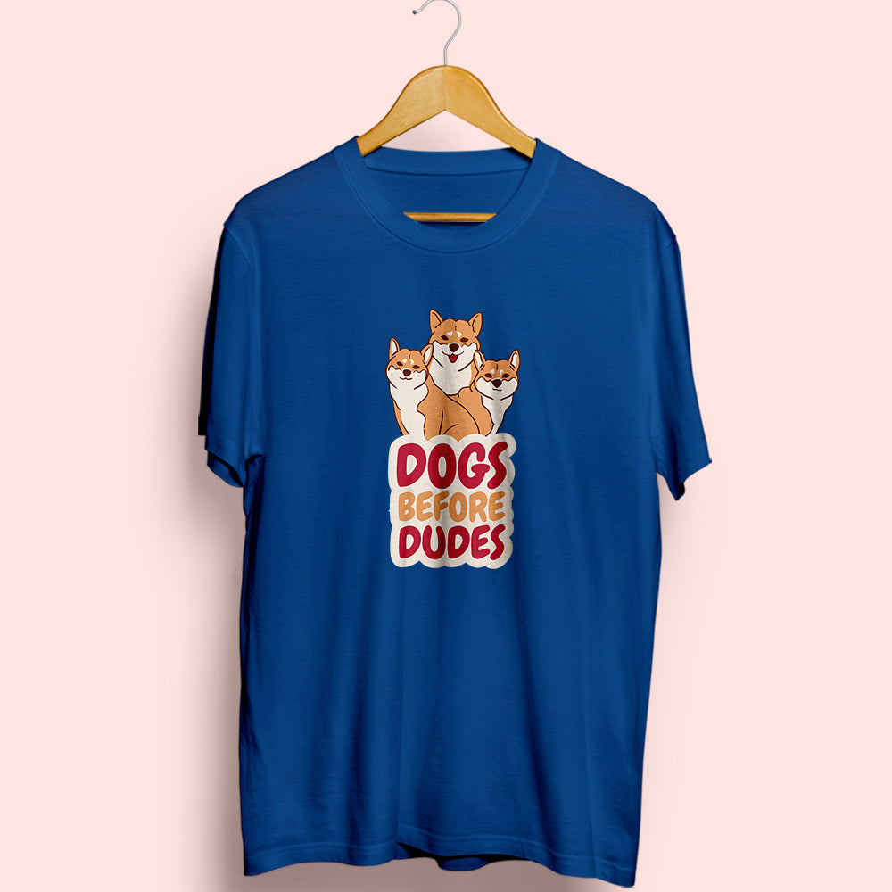 Dogs Before Dudes Half Sleeve T-Shirt - Soul & Peace