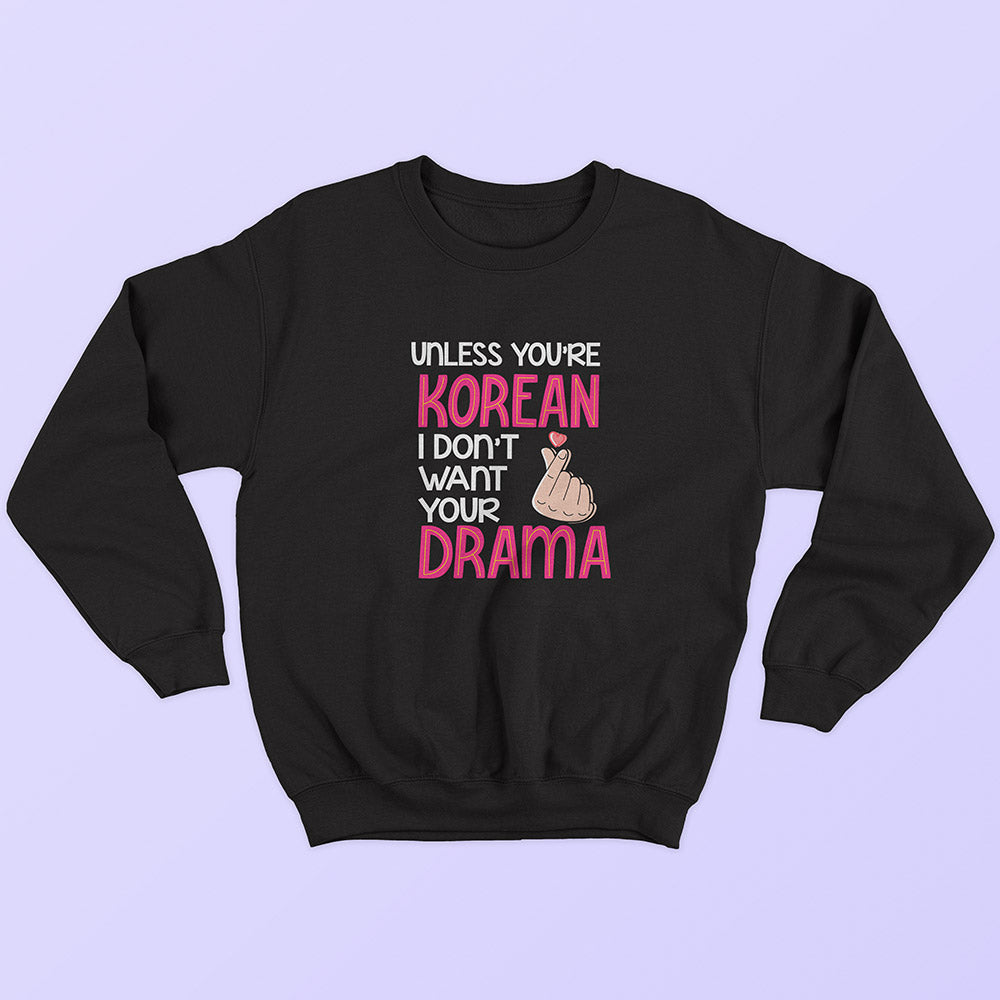 Don't Want Your Drama Sweatshirt - Soul & Peace