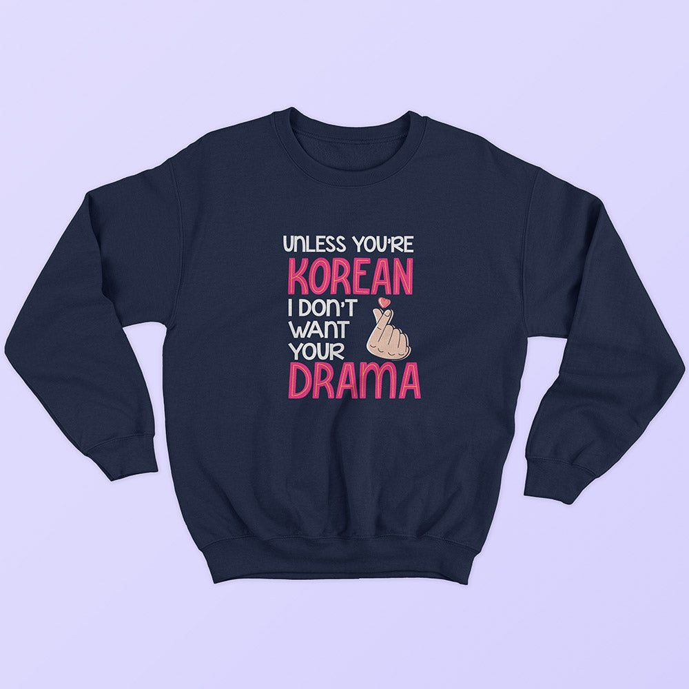 Don't Want Your Drama Sweatshirt - Soul & Peace